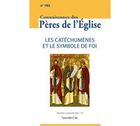 Connaissance des Pères de l'Eglise n°183 septembre 2026 Les catéchumènes et le Symbole de foi - Collectif - Nouvelle Cite - broché - Revue