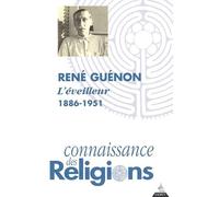 Connaissance Des Religions N° 65-66 Juillet-Décembre 2002 : René Guénon, L'éveilleur (1886-1951)