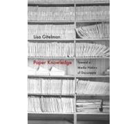 Connaissance du papier : Vers une histoire médiatique des documents (signe, stockage, transmission)