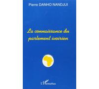 Connaissance du Parlement Ivoirien (la)