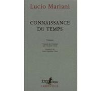 Connaissance du temps Lucio Mariani (Auteur), Michel Orcel (Traduction)