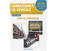 Connaissance du véhicule 1re, Tle Bac Pro Conducteur transport routier marchandises (2018) - Pochette - Livre du professeur