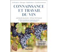 Connaissance et travail du vin 6e édition actualisée par l'Institut des sciences de la vigne et du vin (ISVV), Bordeaux - 6ème édition - Jacques Blouin - Dunod - cartonné - Etude