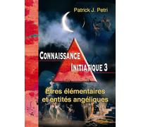 Connaissance Initiatique 3 : Etres élémentaires et entités angéliques