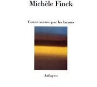 Connaissance par les larmes Michèle Finck (Auteur)