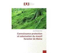 Connaissance protection et valorisation du massif forestier de Meine - Jean-Christophe Frizon - Universitaires Europeennes - broché - Livre