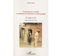 Connaissances Actuelles Et Méthodes De Recherche En Anthropologie - Un Voyage Sans Fin