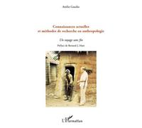 Connaissances actuelles et méthodes de recherche en anthropologie Un voyage sans fin - Attilio Gaudio - L'harmattan - broché - Essai