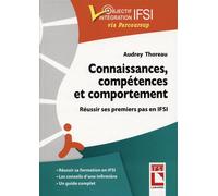 Connaissances, compétences et comportement Réussir ses premiers pas en IFSI - Audrey Thoreau - Lamarre - broché - Scolaire / Universitaire