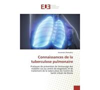 Connaissances de la tuberculose pulmonaire Pratiques de prévention de l'entourage des malades vus au centre de diagnostic et de traitement de - Pratiques de prévention de l'entourage des malades vus a