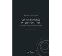 Connaissances interprétatives Une troisième voie pour les sciences humaines - Raphaël Künstler - Hermann - broché - Essai