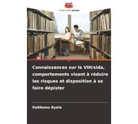 Connaissances sur le VIH/sida, comportements visant à réduire les risques et disposition à se faire dépister