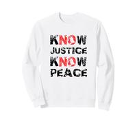 Connaissez la Justice, Connaissez la Paix Sweatshirt