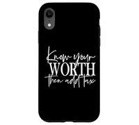 Connaissez Votre Valeur Puis Ajoutez des Taxes drôles en Disant Que Vous Connaissez Votre Valeur Coque pour iPhone XR