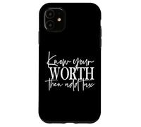 Connaissez Votre Valeur Puis Ajoutez des Taxes drôles en Disant Que Vous Connaissez Votre Valeur Coque pour iPhone 11