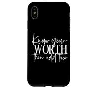Connaissez Votre Valeur Puis Ajoutez des Taxes drôles en Disant Que Vous Connaissez Votre Valeur Coque pour iPhone XS Max