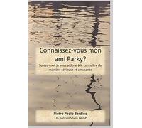 Connaissez-Vous Mon Ami Parky?: Suivez-Moi. Je T'aiderai Ã Le Connaã®Tre De Maniã¿Re Sã©Rieuse Et Amusante
