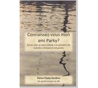 Connaissez-vous mon ami Parky?: Suivez-moi. Je t'aiderai à le connaître de manière sérieuse et amusante