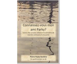Connaissez-vous mon ami Parky?: Suivez-moi. Je t'aiderai à le connaître de manière sérieuse et amusante