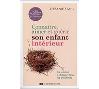 Connaître, aimer et guérir son enfant intérieur