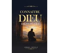 Connaître Dieu: Dans le Lieu Secret
