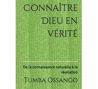 Connaître Dieu en vérité: De la connaissance naturelle à la révélation