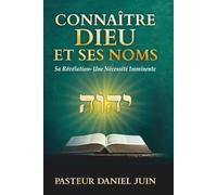 Connaître Dieu et Ses Noms: Sa Révélation : Une Nécessité Imminente