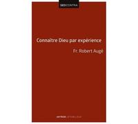 Connaître Dieu par expérience: La connaissance expérimentale de Dieu selon saint Thomas d'Aquin