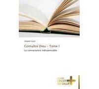 Connaître Dieu - Tome I