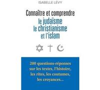 Connaître et comprendre le judaïsme, le christianisme et l'islam