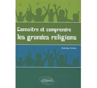 Connaître et comprendre les grandes religions. Petite introduction laïque et illustrée au judaïsme, au catholicisme et à l'islam - Dominique Catteau - Ellipses - broché - Scolaire / Universitaire