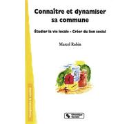 Connaitre et dynamiser sa commune Etudier la vie locale, créer du lien social - Robin M - Chronique Sociale - broché - Etude