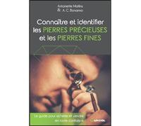 Connaître et identifier les pierres précieuses et les pierres fines - Le guide pour acheter et vendre Le guide pour acheter et vendre en toute confiance - Antoinette Matlins - Grancher - broché - Guid