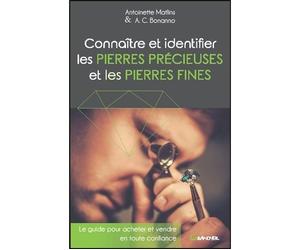 Connaître et identifier les pierres précieuses et les pierres fines - Le guide pour acheter et vendre Le guide pour acheter et vendre en toute confiance - Antoinette Matlins - Grancher - broché - Guid