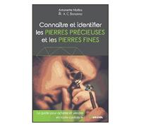 Connaître Et Identifier Les Pierres Précieuses & Les Pierres Fines - Le Guide Pour Acheter Et Vendre En Toute Confiance