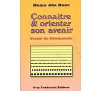 Connaitre et orienter son avenir HAMA ABA KANE (Auteur)