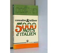 Connaitre et utiliser 5000 mots d'italien