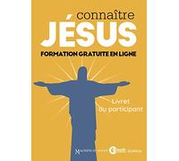 Connaître Jésus - Formation Gratuite En Ligne, Livret Du Participant