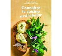 Connaître la cuisine ardéchoise Claude Brioude (Auteur), Claude Prigent (Photographie)
