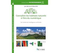 Connaître les habitats naturels à l'ère du numérique: Utilité de l'intelligence artificielle pour préserver la biodiversité