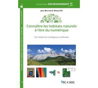 Connaître les habitats naturels à l'ère du numérique De l'utilité à l'intelligence artificielle - Jan-Bernard Bouzillé - Technique Et Documentation - broché - Essai