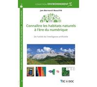 Connaître les habitats naturels à l'ère du numérique: Utilité de l'intelligence artificielle pour préserver la biodiversité