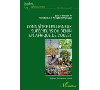 Connaître les ligneux supérieurs du Bénin en Afrique de l'Ouest - Christine A.I. Nougbodé Ouinsavi - L'harmattan - broché - Etude