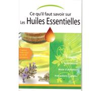 Connaître l'essentiel sur les huiles essentielles