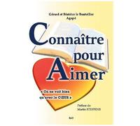 Connaître Pour Aimer - On Ne Voit Bien Qu'avec Le Coeur