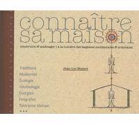Connaître sa maison: Construire & aménager à la lumière des sagesses occidentales & orientales