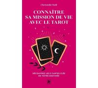 Connaître Sa Mission De Vie Avec Le Tarot - Découvrez Les 3 Cartes Clés De Votre Destinée