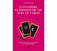 Connaître sa mission de vie avec le tarot Découvrez les 3 cartes clés de votre destinée - Christelle Well - Lotus Et L'elephant - Poche - Guide