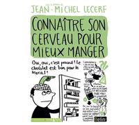 Connaître son cerveau pour mieux manger - Jean-Michel Lecerf - Belin - broché - Guide