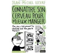 Connaître son cerveau pour mieux manger Jean-Michel Lecerf (Edité par), Jean-Michel Lecerf (Auteur)